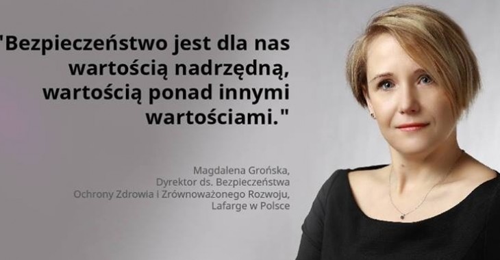 Magdalena Grońska: chcemy, aby każdy pracownik Lafarge w Polsce czuł się odpowiedzialny za bezpieczeństwo swoje, jak i współpracowników