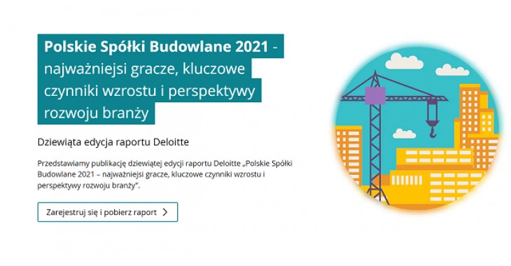 Aż 12 firm członkowskich PZPB wśród największych firm budowlanych w Polsce wg raportu Deloitte